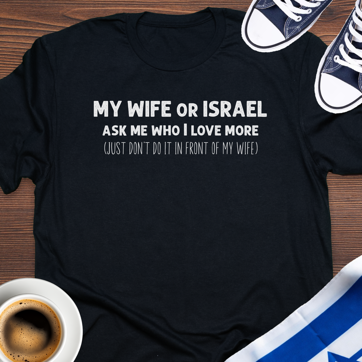 My Wife or Israel T-shirt