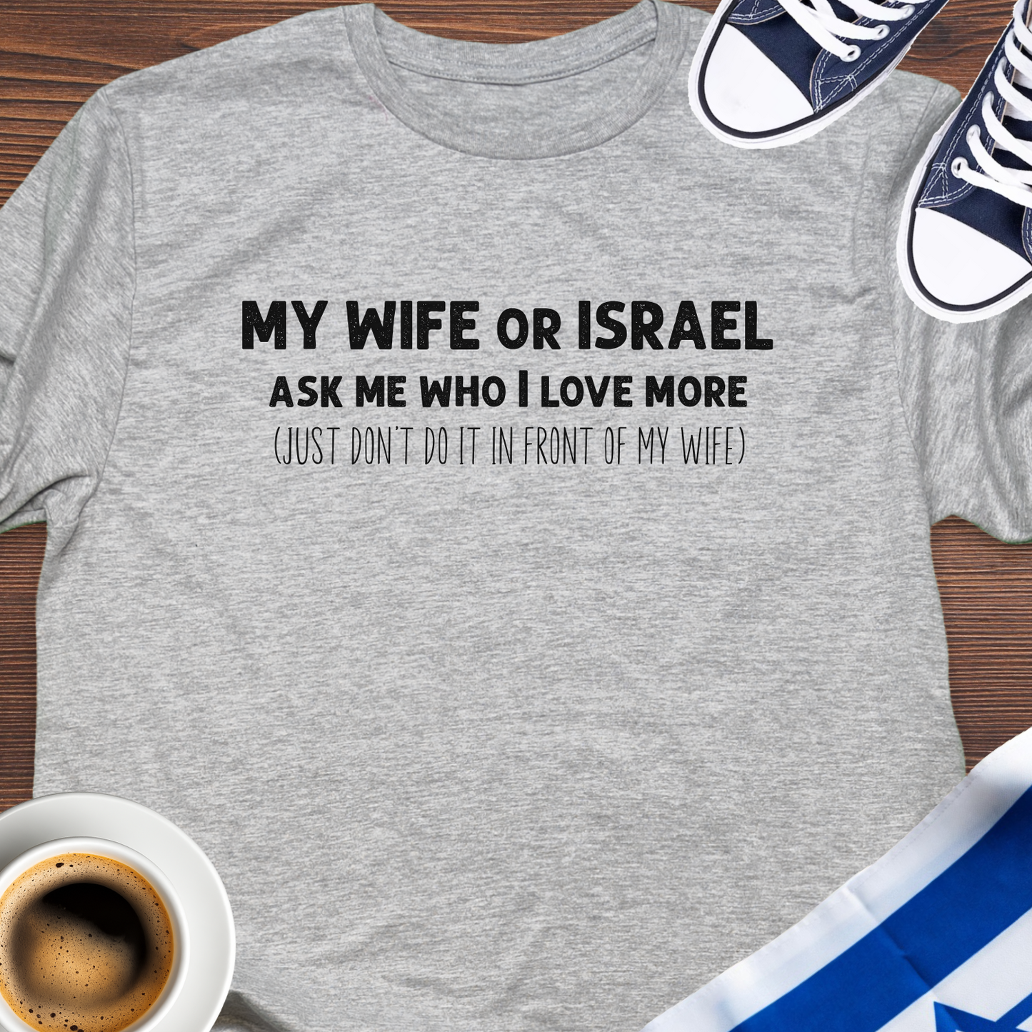 My Wife or Israel T-shirt